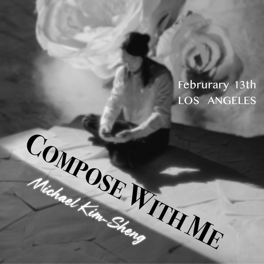 Compose with Michael Kim-Sheng (Feb 13th 7pm at Toy Factory Lofts LA)